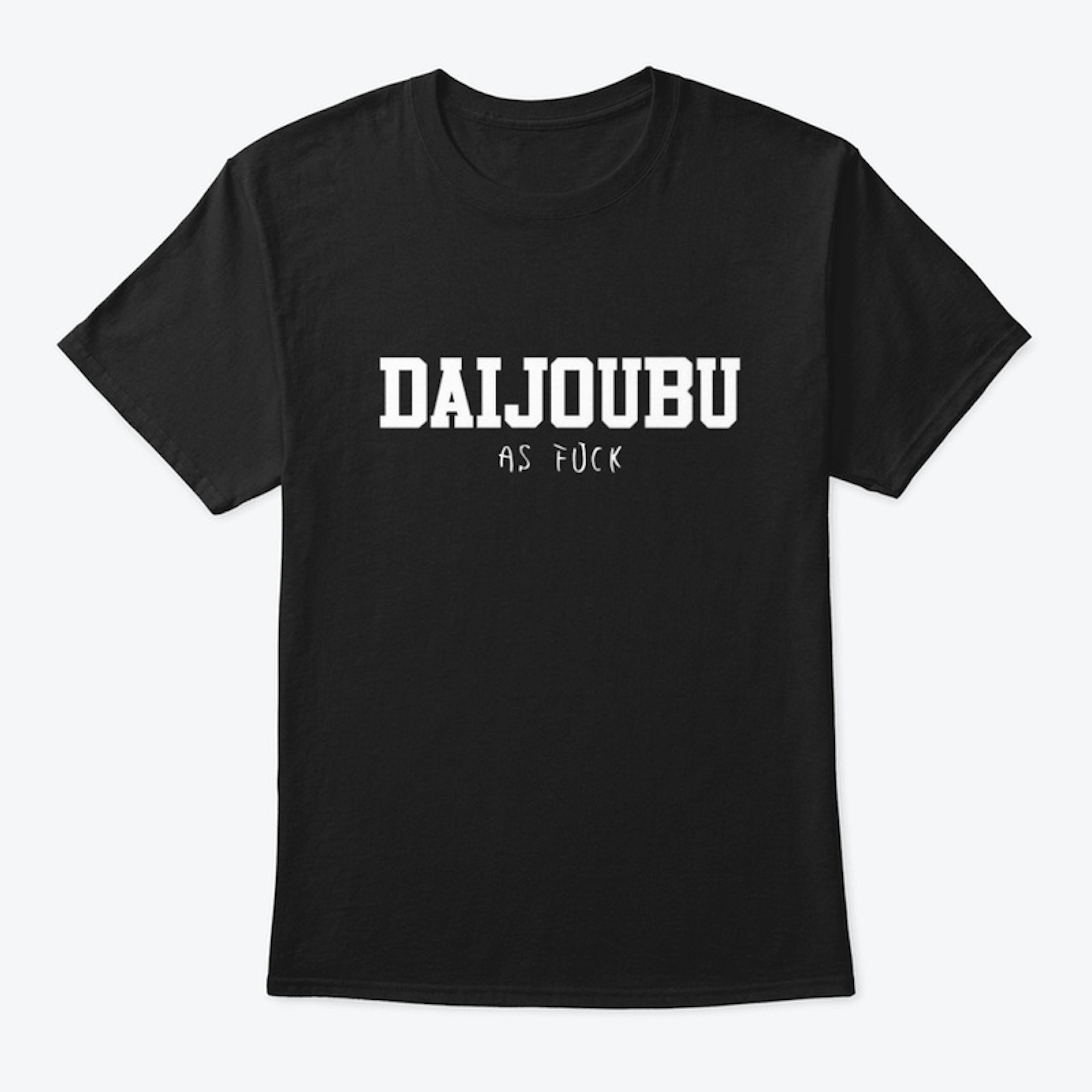 Daijoubu T Shirt